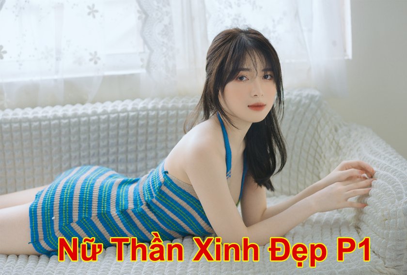 Nữ Thần Xinh Đẹp P1